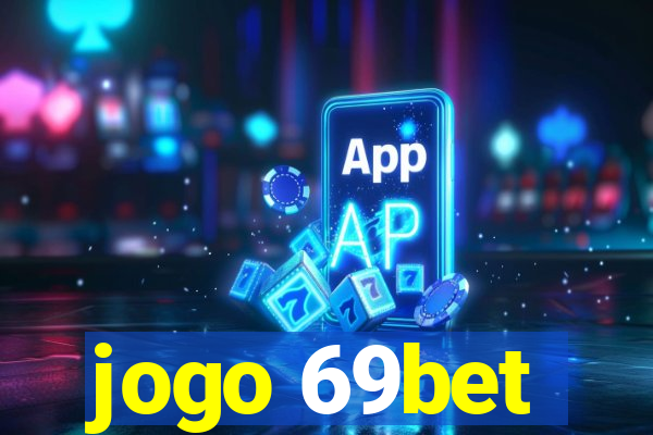 jogo 69bet